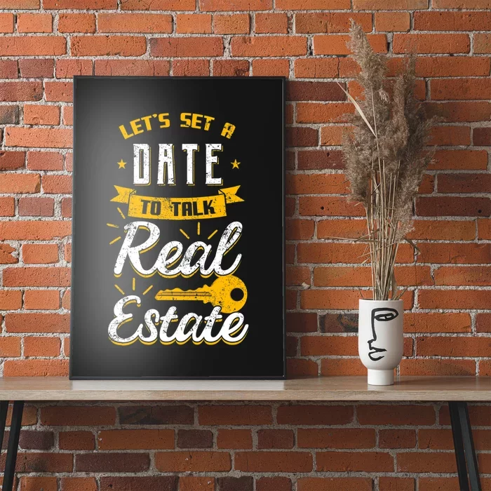 Lets Set A Date To Talk Real Estate Agent Broker Poster