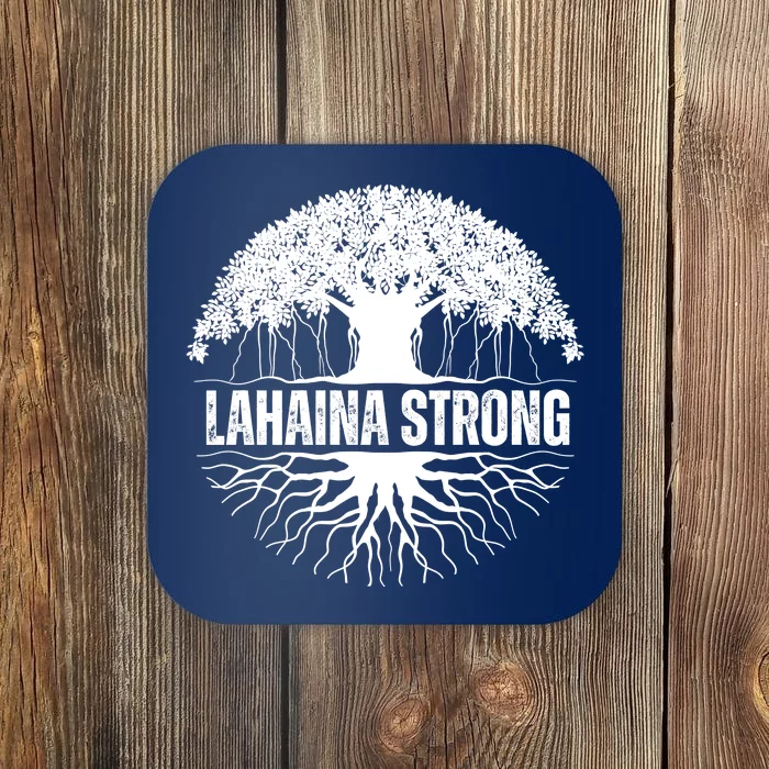 Lahaina Strong Banyan Tree Maui Wildfire Coaster