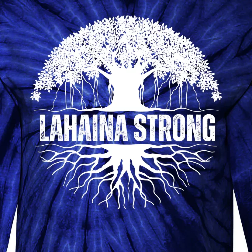 Lahaina Strong Banyan Tree Maui Wildfire Tie-Dye Long Sleeve Shirt