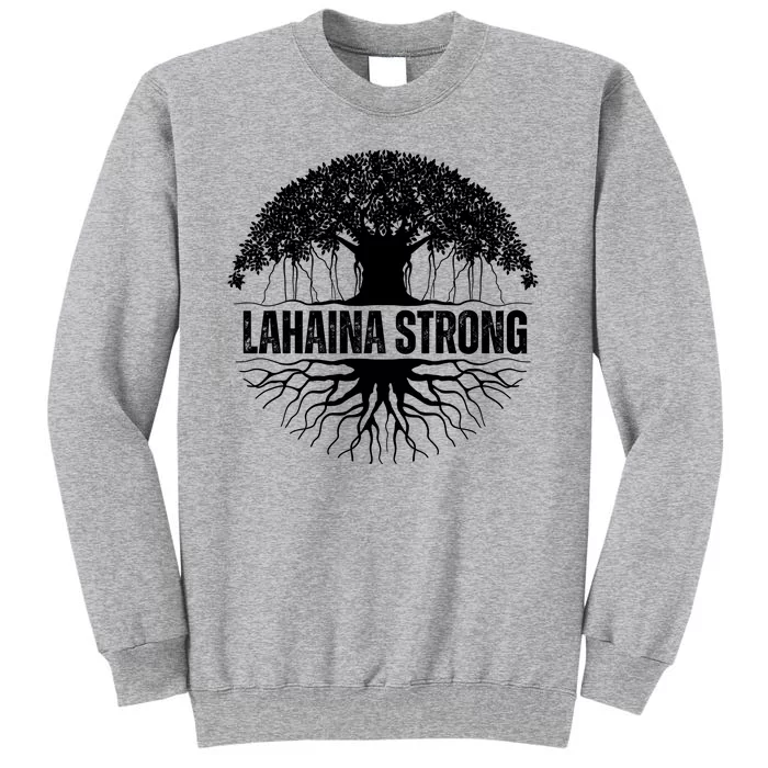 Lahaina Strong Banyan Tree Maui Wildfire Sweatshirt