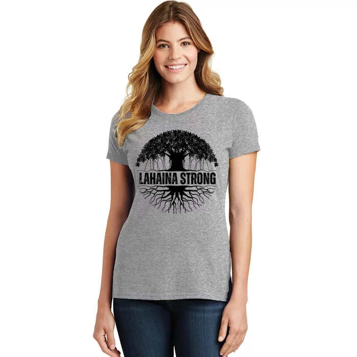 Lahaina Strong Banyan Tree Maui Wildfire Women's T-Shirt