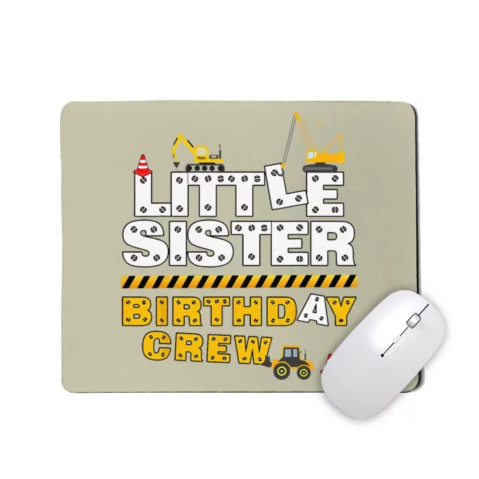 Little Sister Birthday Crew Construction Family Birthday Mousepad