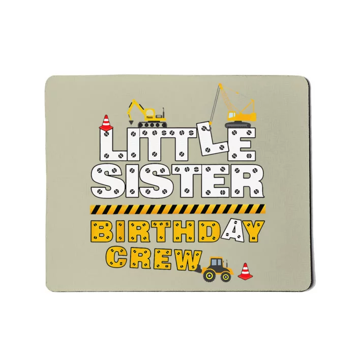 Little Sister Birthday Crew Construction Family Birthday Mousepad