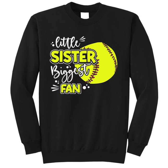 Little Sister Biggest Fan Softball Softball Tall Sweatshirt