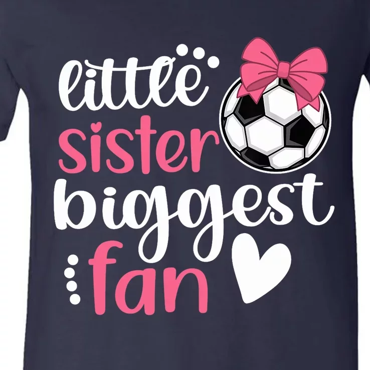 Little Sister Biggest Fan | Soccer Sister Soccer Sis V-Neck T-Shirt