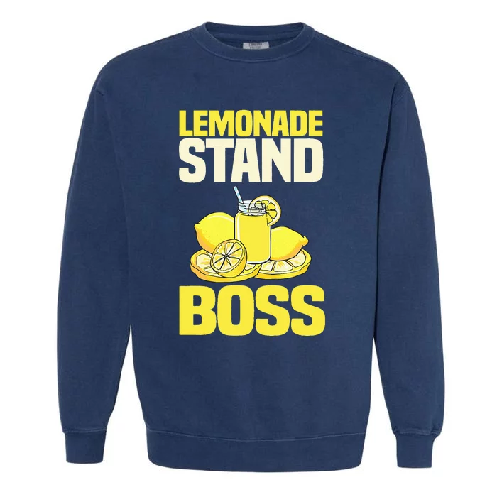 Lemonade Stand Boss Lemon Citrus Juice Summer Drink Garment-Dyed Sweatshirt