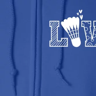 Love Shuttlecock Badminton Racket Gift Full Zip Hoodie