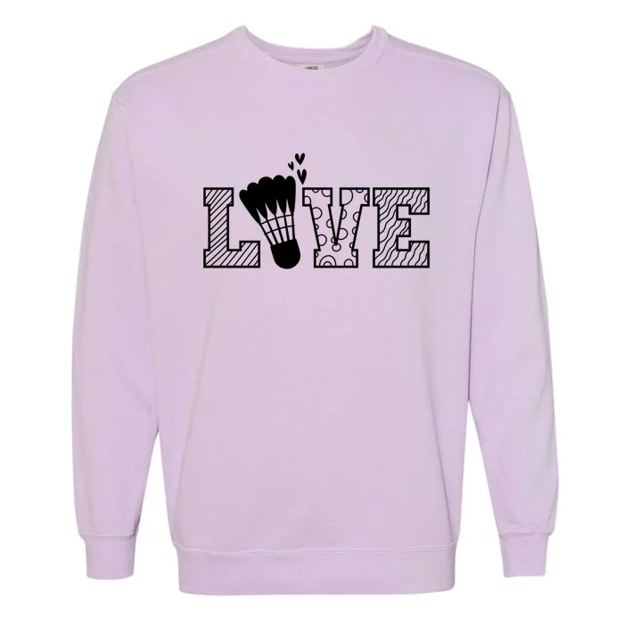 Love Shuttlecock Badminton Racket Gift Garment-Dyed Sweatshirt