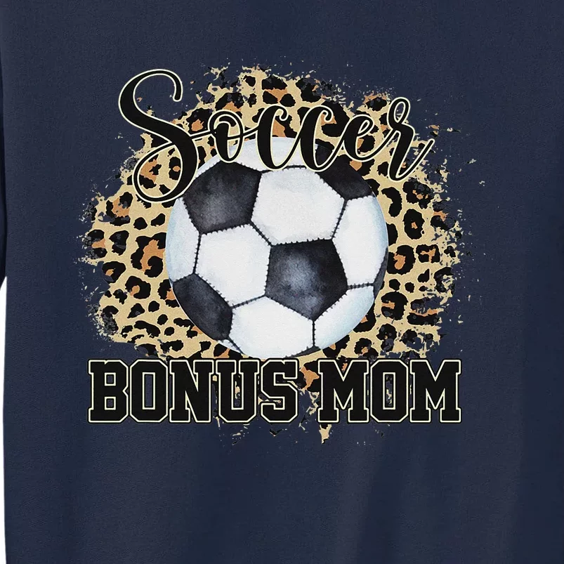 Leopard Soccer Bonus Mom Stepmother Mother's Day Tall Sweatshirt