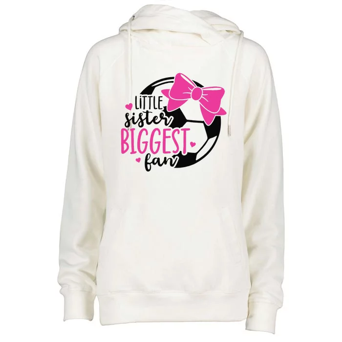 Little Sister Biggest Fan Soccer Sister Sis That My Brother Womens Funnel Neck Pullover Hood