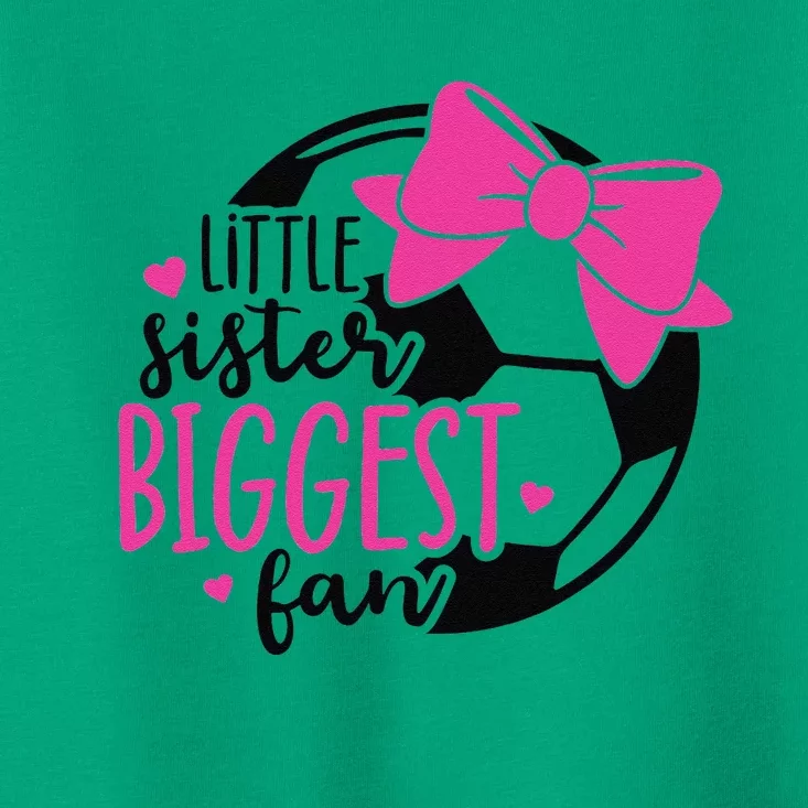 Little Sister Biggest Fan Soccer Sister Sis That My Brother Toddler T-Shirt