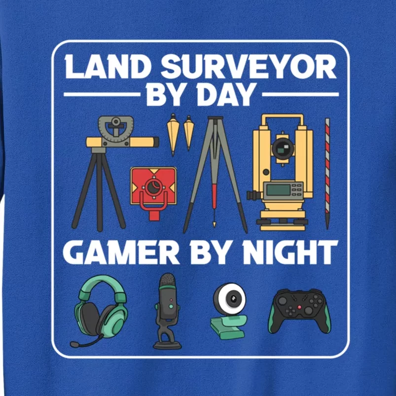 Land Surveyor By Day Gamer By Night Surveyor Geologist Funny Gift Tall Sweatshirt