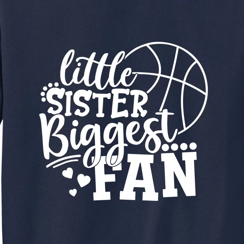 Little Sister Biggest Fan Basketball Gift Tall Sweatshirt