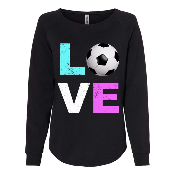 Love Soccer Best Fun Birthday Gift Womens California Wash Sweatshirt