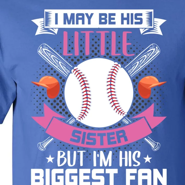 Little Sister But I'm His Biggest Fan Baseball Lover Gift Tall T-Shirt