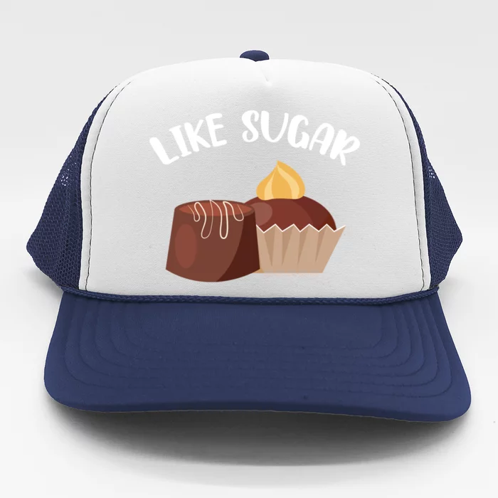 Like Sugar Chocolate Fanatic Valentine's Day Candy Lover Gift Trucker Hat