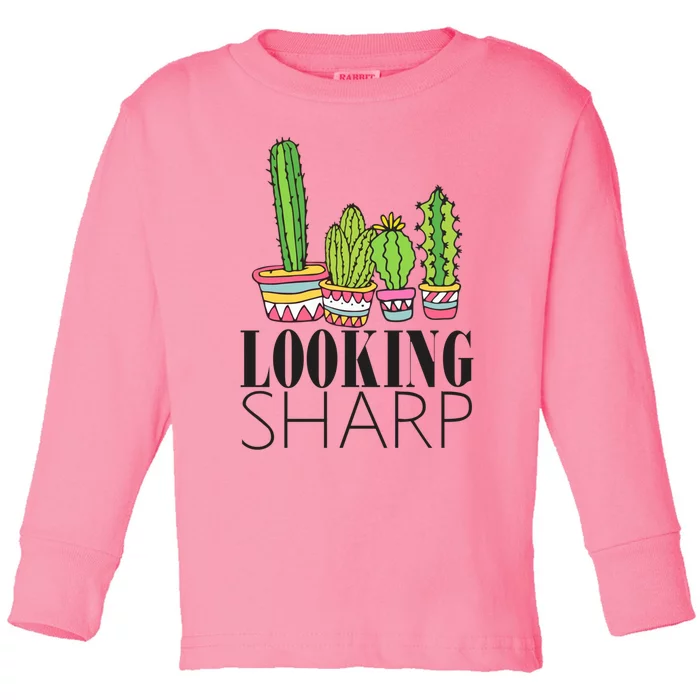 Looking Sharp Cactus For Cute Plant Cacti Gift Toddler Long Sleeve Shirt