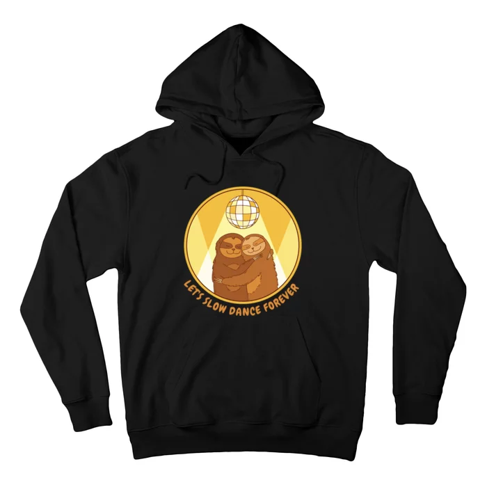 Let's Slow Dance Forever Funny Sloth Hoodie