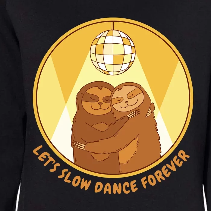 Let's Slow Dance Forever Funny Sloth Womens California Wash Sweatshirt