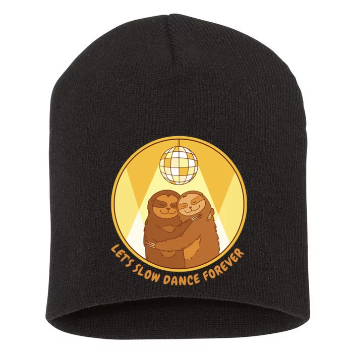 Let's Slow Dance Forever Funny Sloth Short Acrylic Beanie