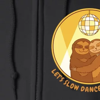 Let's Slow Dance Forever Funny Sloth Full Zip Hoodie