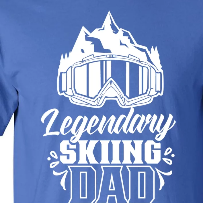 Legendary Skiing Dad Skier Father Ski Daddy Papa Father's Gift Tall T-Shirt