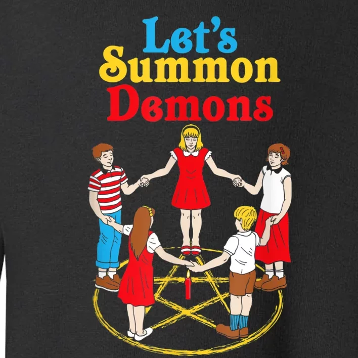 Lets Summon Demons Creepy Incantation Demons Toddler Sweatshirt