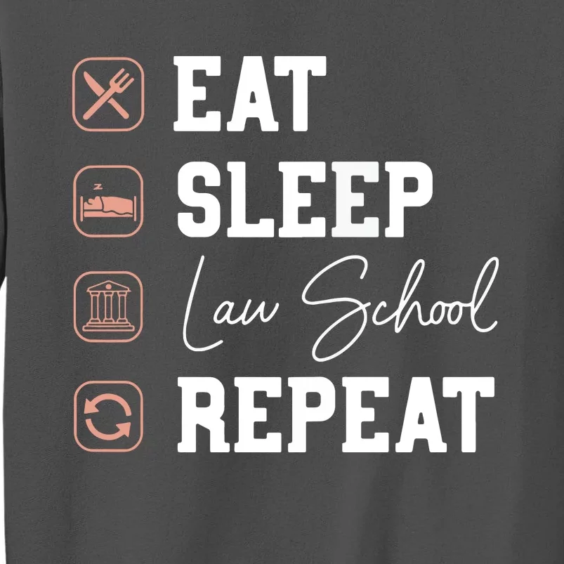 Law School Eat Sleep Repeat Future Lawyer Law Student Gift Tall Sweatshirt