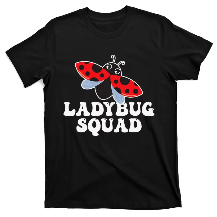 Ladybug Squad Entomologist Beetle Insect Lover Entomophile T-Shirt