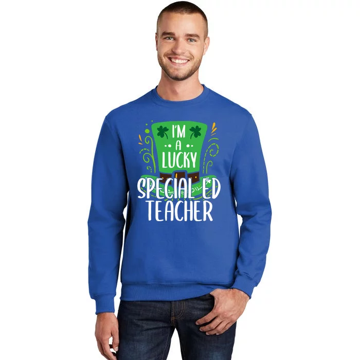 Lucky Special Ed Teacher St Patricks Day Special Ed Teachers Gift Tall Sweatshirt