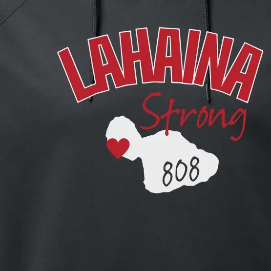 Lahaina Strong Fire Maui Wildfire Charity Lahaina Support Performance Fleece Hoodie