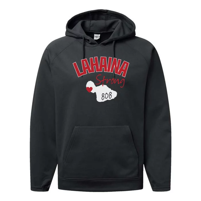 Lahaina Strong Fire Maui Wildfire Charity Lahaina Support Performance Fleece Hoodie