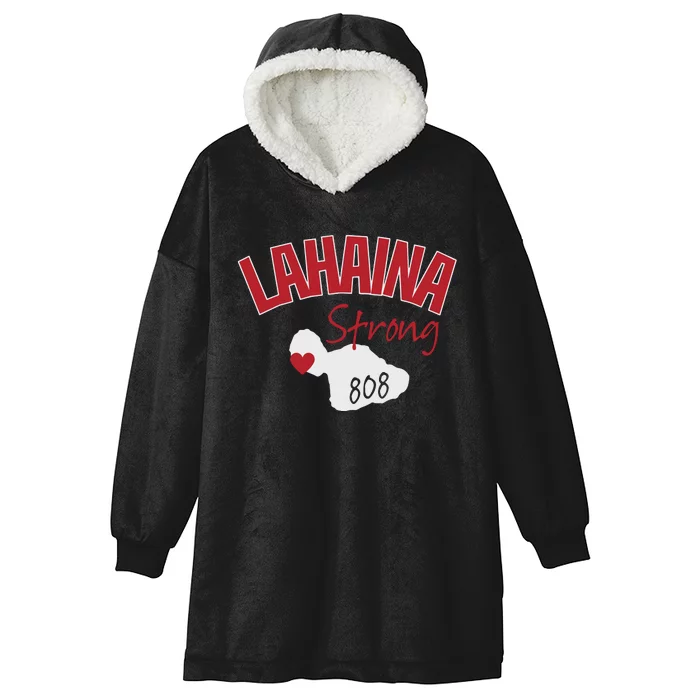 Lahaina Strong Fire Maui Wildfire Charity Lahaina Support Hooded Wearable Blanket