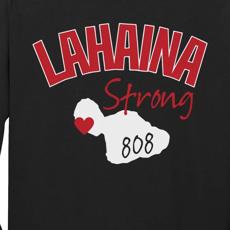 Lahaina Strong Fire Maui Wildfire Charity Lahaina Support Tall Long Sleeve T-Shirt