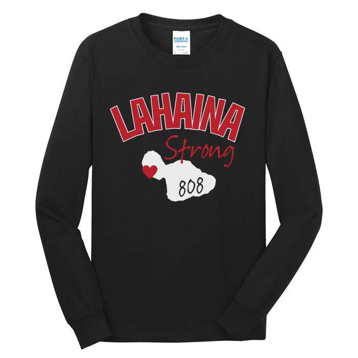 Lahaina Strong Fire Maui Wildfire Charity Lahaina Support Tall Long Sleeve T-Shirt