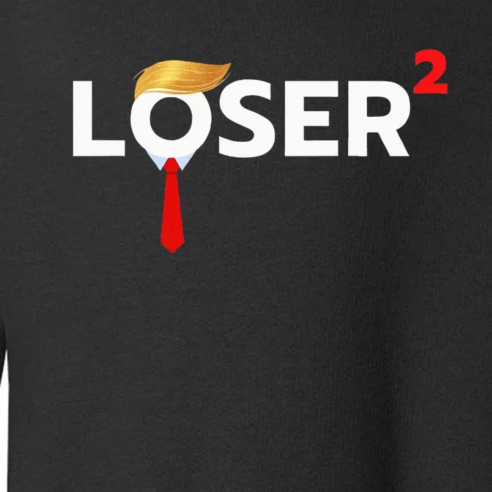 Loser Squared Funny Antitrump 2024 Nope Not Again Toddler Sweatshirt