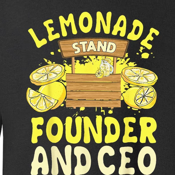 Lemonade Stand Founder And CEO Lemon Juice Citrus Drink Toddler Sweatshirt