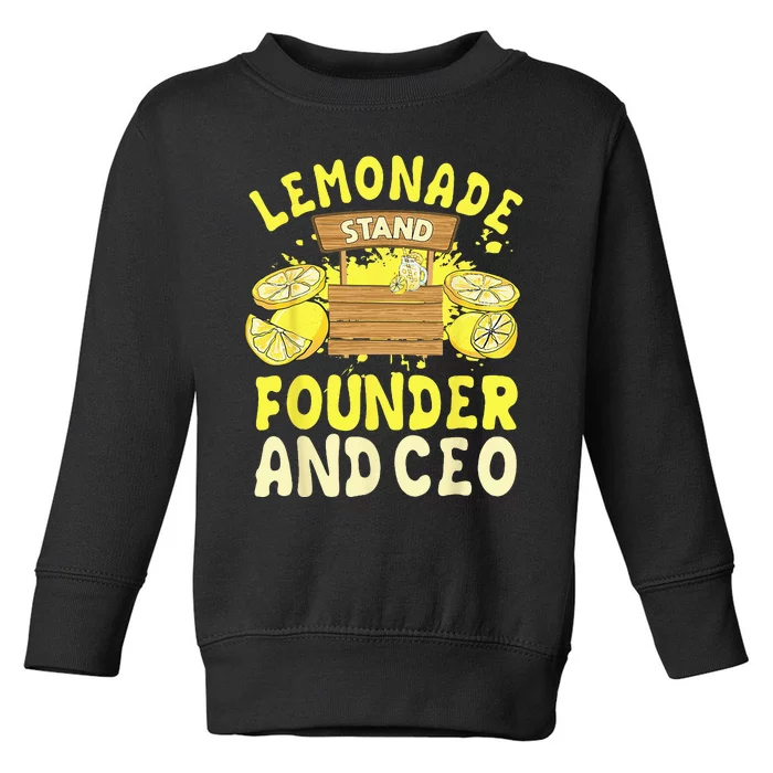 Lemonade Stand Founder And CEO Lemon Juice Citrus Drink Toddler Sweatshirt