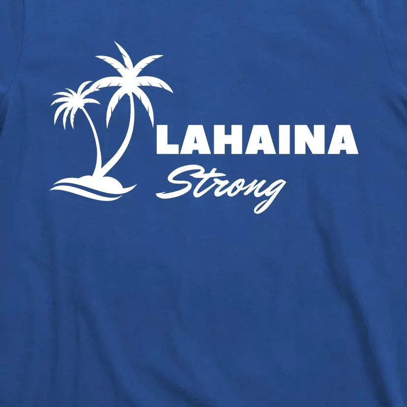 Lahaina Strong Funny Hawaii Strong T-Shirt