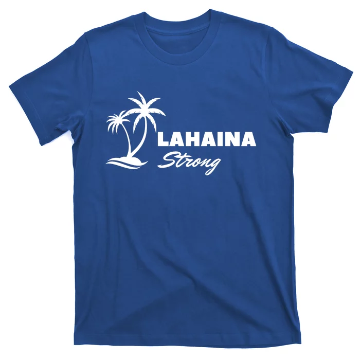 Lahaina Strong Funny Hawaii Strong T-Shirt