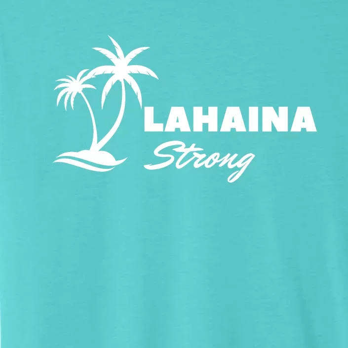 Lahaina Strong Funny Hawaii Strong ChromaSoft Performance T-Shirt