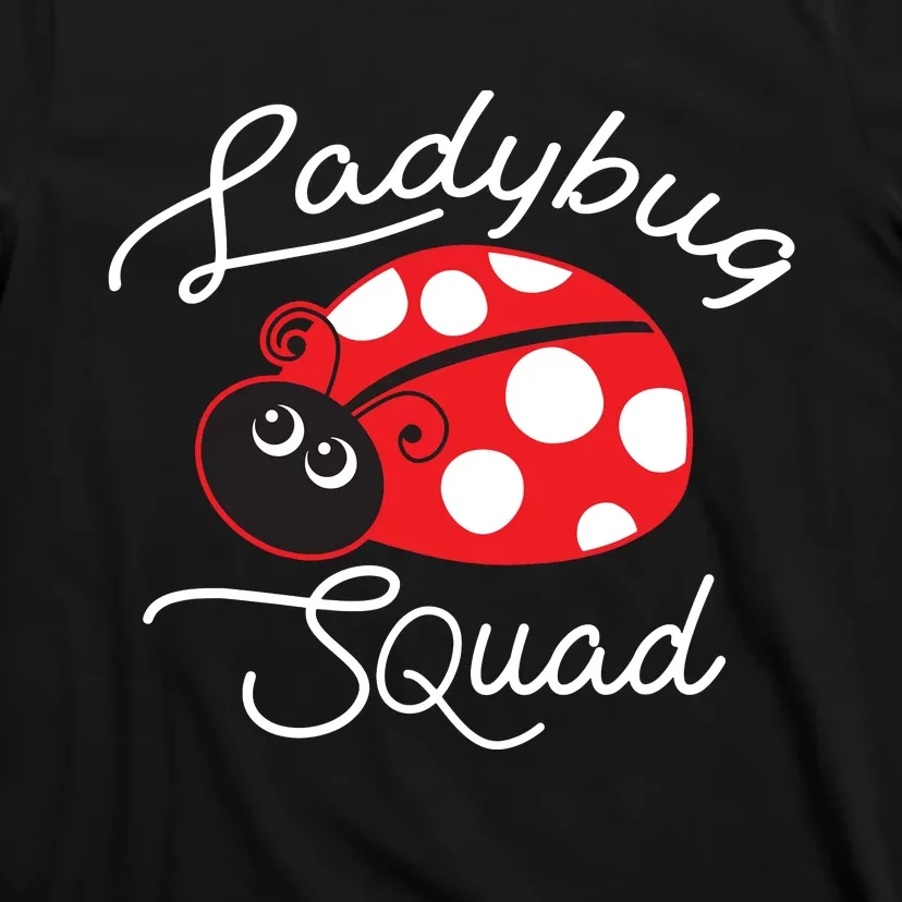 Ladybug Squad Funny Ladybug Gift T-Shirt