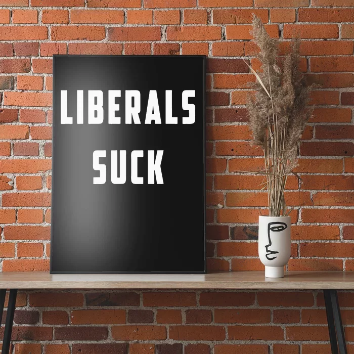 Liberals Suck Funny Liberal Poster