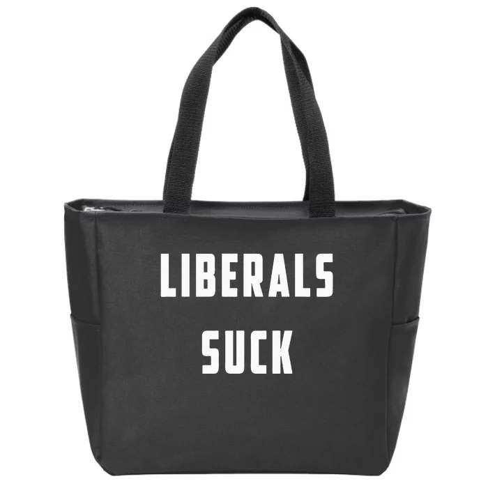 Liberals Suck Funny Liberal Zip Tote Bag