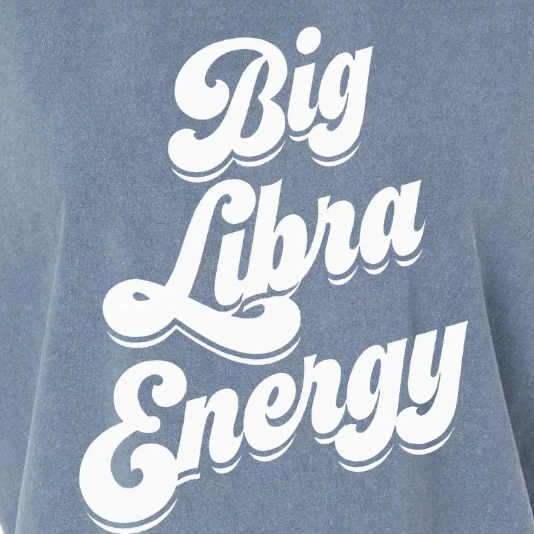 Libra Shirts For Wo Funny Big Libra Energy Zodiac Sign Garment-Dyed Women's Muscle Tee