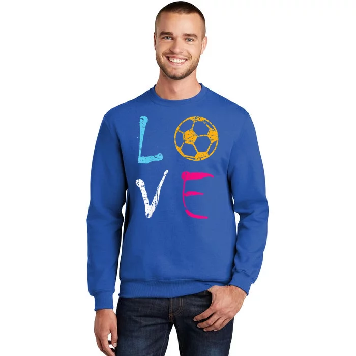 Love Soccer Girl Funny Soccer Player Meaningful Gift Tall Sweatshirt