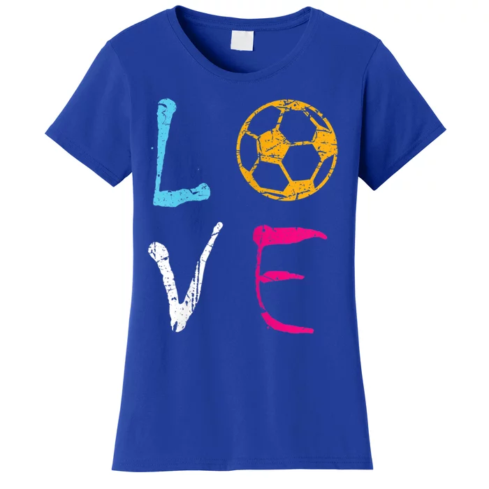 Love Soccer Girl Funny Soccer Player Meaningful Gift Women's T-Shirt