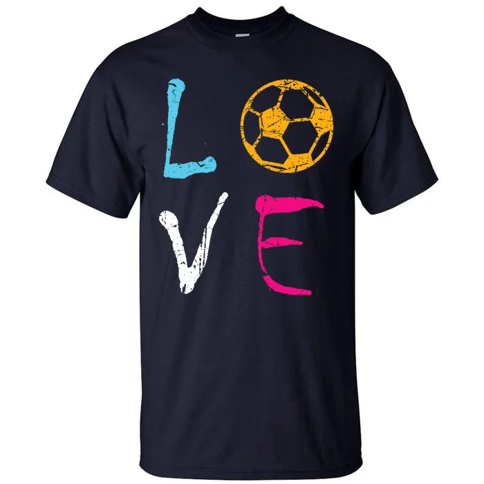 Love Soccer Girl Funny Soccer Player Tall T-Shirt