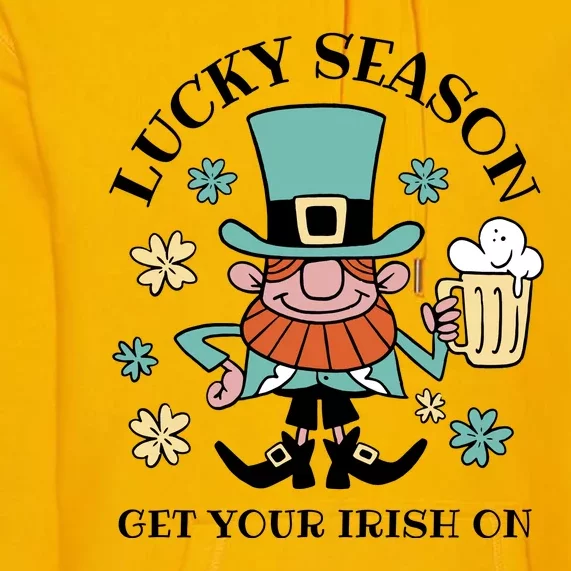 Lucky Season Get Your Irish On Leprechaun Premium Hoodie