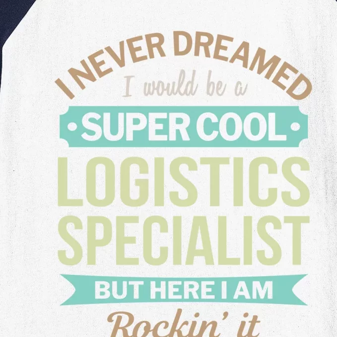 Logistics Specialist Gift Funny Appreciation Gift Baseball Sleeve Shirt